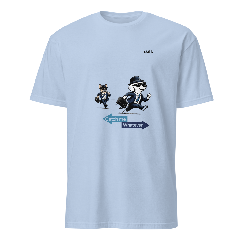 Still. Catch Me Whatever Light Blue Organic T-Shirt