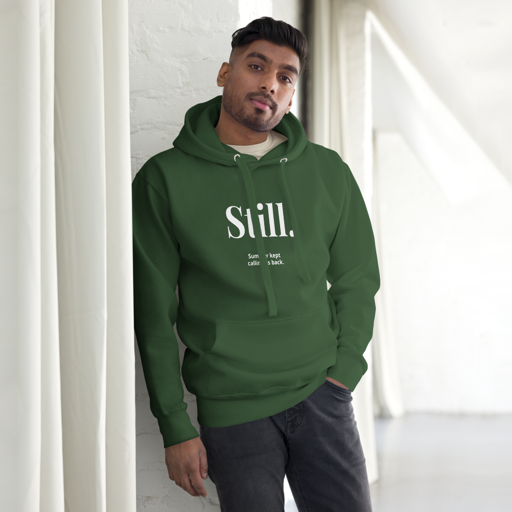 STILL. — Summer Keeps Us Warm Hoodie