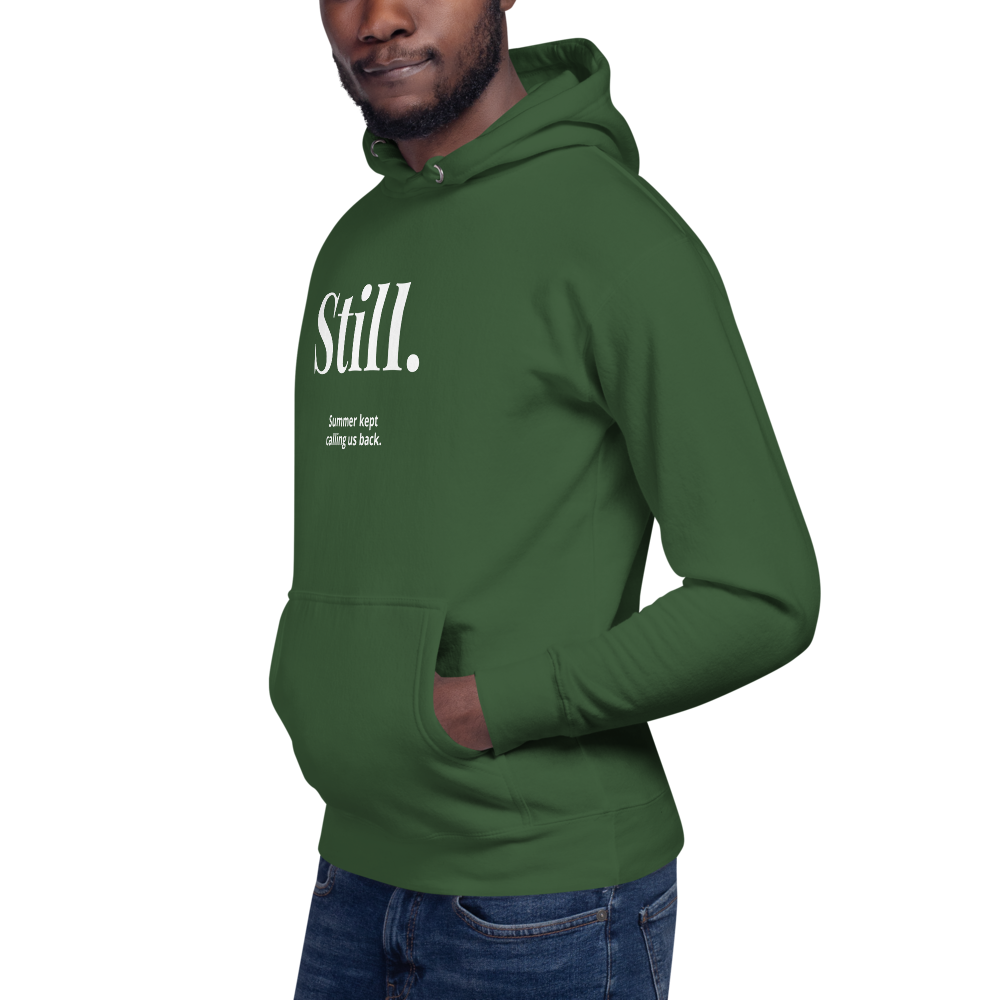 STILL. — Summer Keeps Us Warm Hoodie